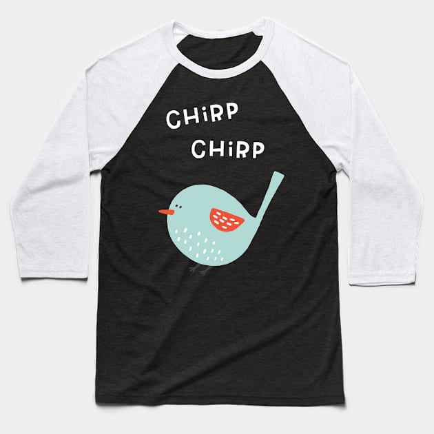 Chirp Chirp Little Bird Baseball T-Shirt by JunkyDotCom